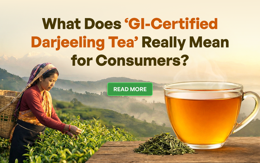 What Does ‘GI-Certified Darjeeling Tea’ Really Mean for Consumers?