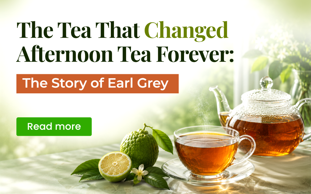 The Tea That Changed Afternoon Tea Forever: The Story of Earl Grey