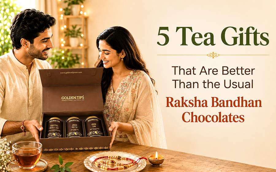5 Tea Gifts That Are Better Than the Usual Raksha Bandhan Chocolates