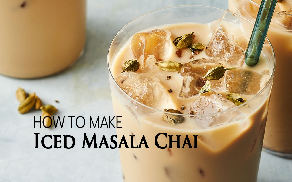 Iced Masala Chai (Tea) Recipe