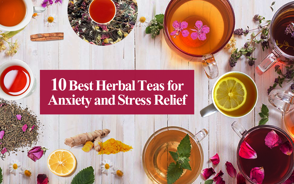 10 Best Herbal Teas for Anxiety and Stress Relief Golden Tips Tea (India)