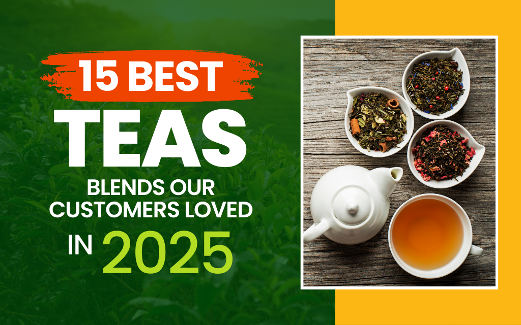 15 Best Tea Blends Our Customers Loved in 2025