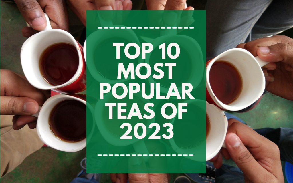 Top 10 Most Popular Teas of 2023