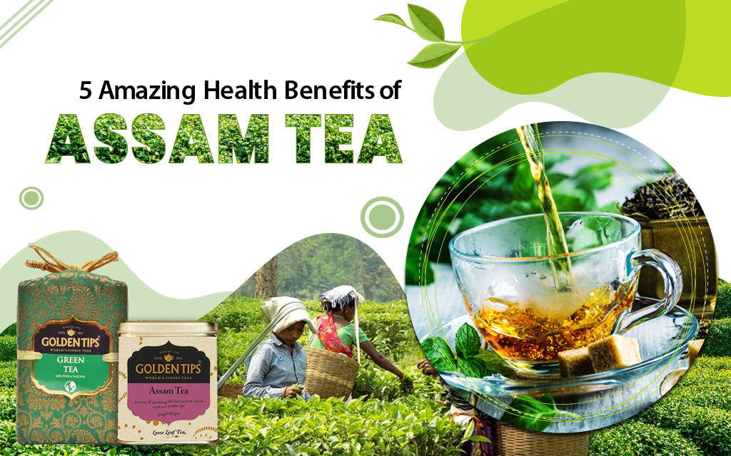 Assam Tea Website 5 Health Benefits of Assam Tea: Why You Should Try Pure Assam Tea ...