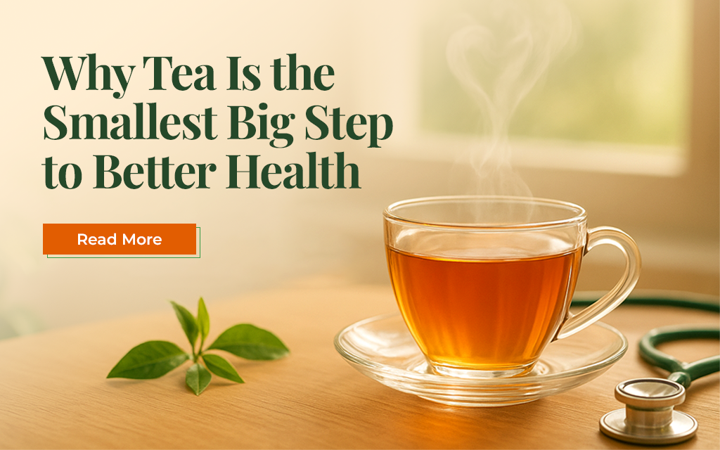 Why Tea Is the Smallest Big Step to Better Health