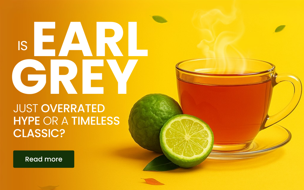 Is Earl Grey Just Overrated Hype or a Timeless Classic?