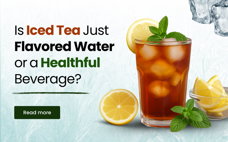 Is Iced Tea Just Flavored Water or a Healthful Beverage?