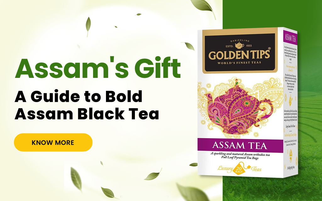 Assam's Gift: A Guide to Bold Assam Black Tea