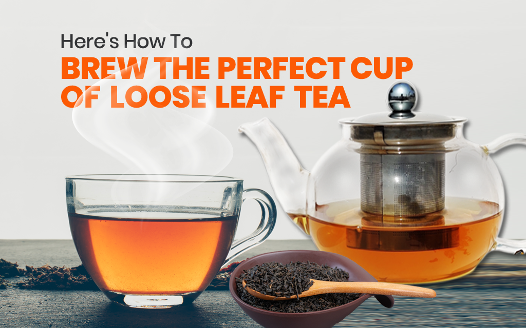 How to Make Loose Leaf Tea: Step by Step Guide