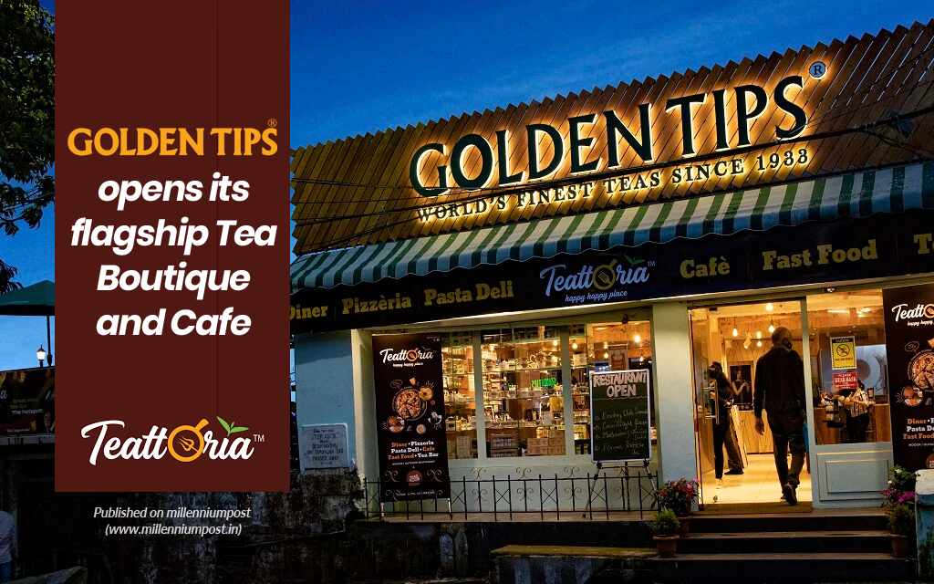Golden Tips' opens its flagship tea boutique and café - Teattoria