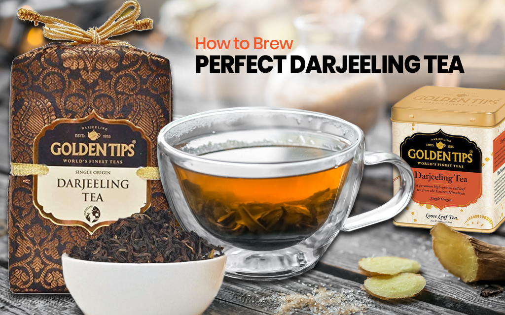 How to Make the Perfect Cup of Darjeeling Tea