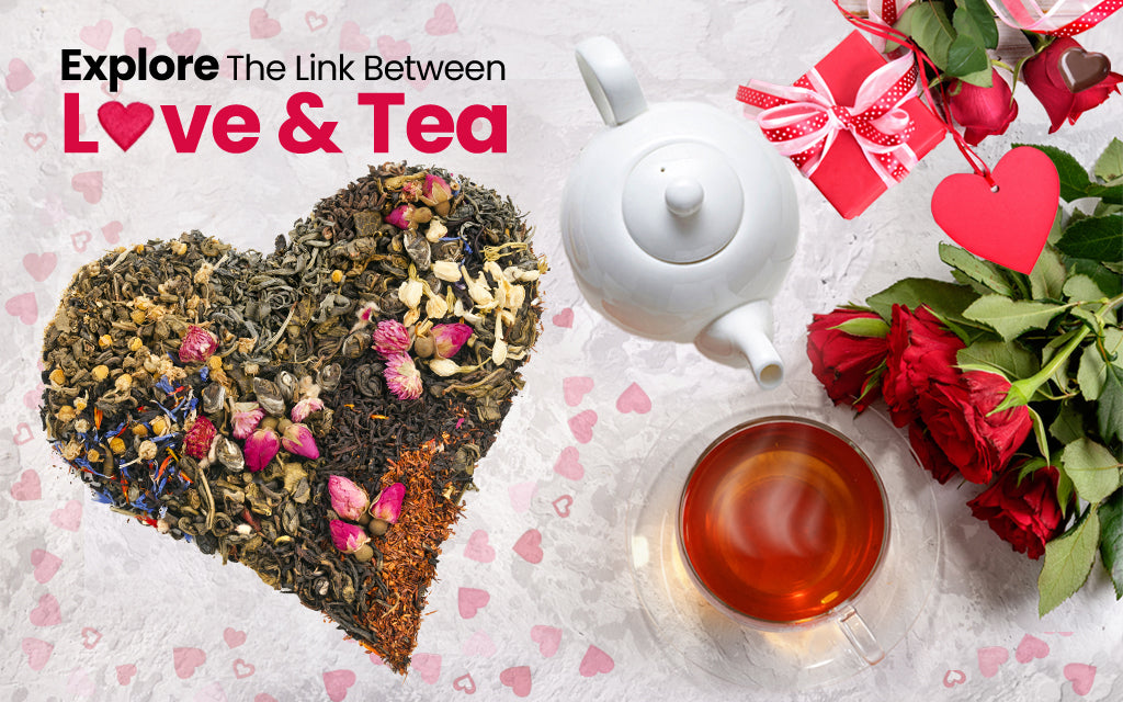 Explore the link between love & tea