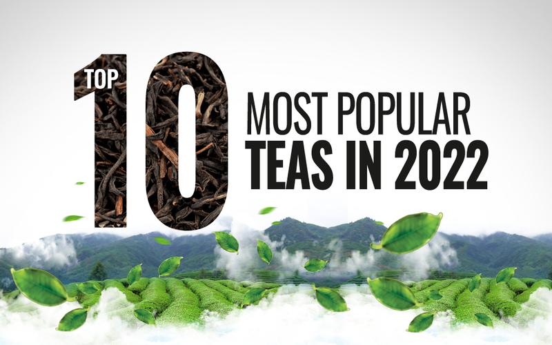 Top 10 Most Popular Teas in 2022