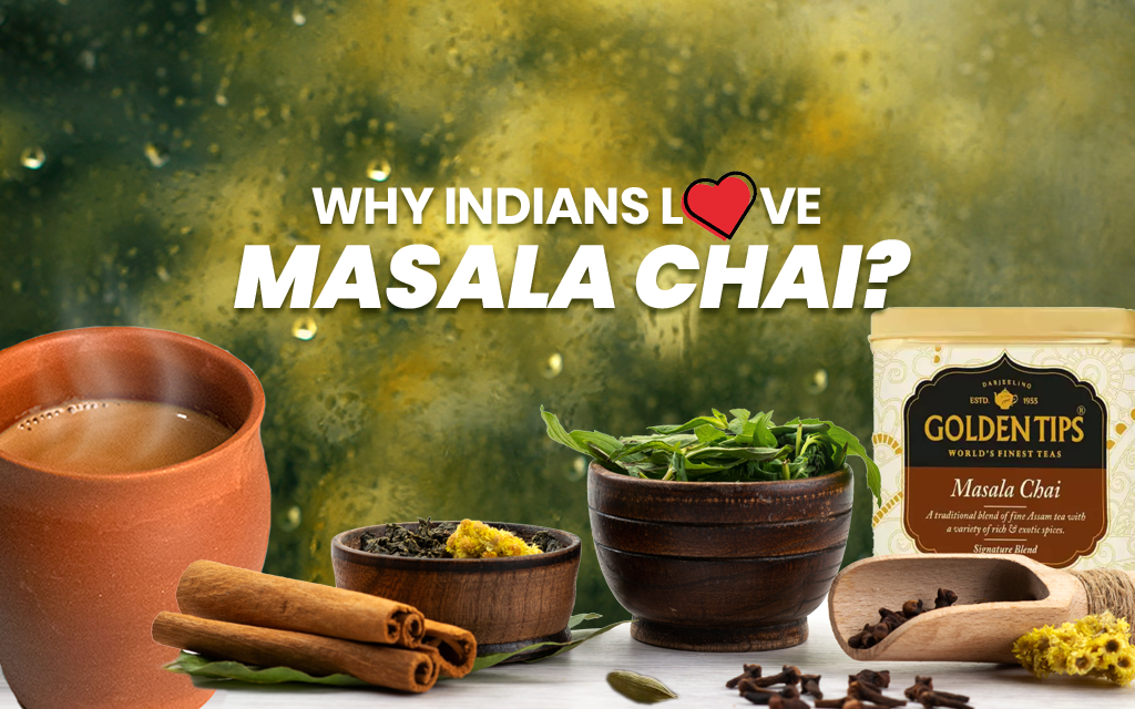 Reasons Why Indians Love Masala Chai