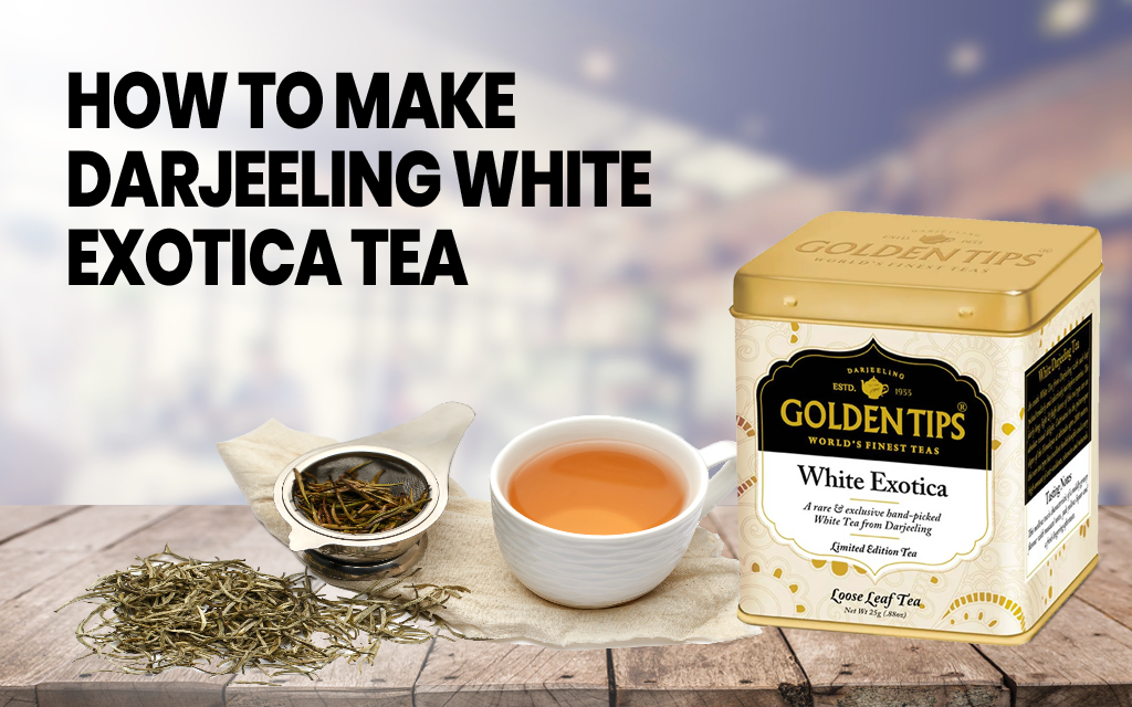 How to make Darjeeling White Exotica Tea | White Exotica Tea Review