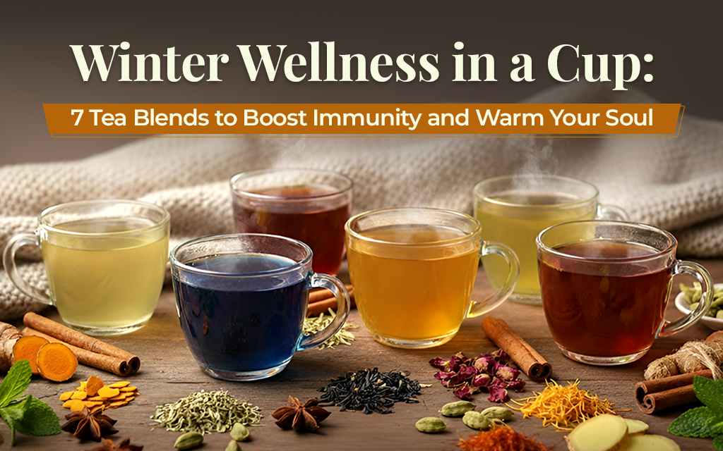 Winter Wellness in a Cup: 7 Tea Blends to Boost Immunity and Warm Your Soul